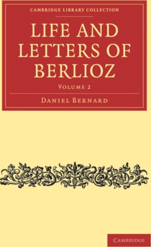 Life and Letters of Berlioz av Hector Berlioz, Daniel Bernard (Paperback)
