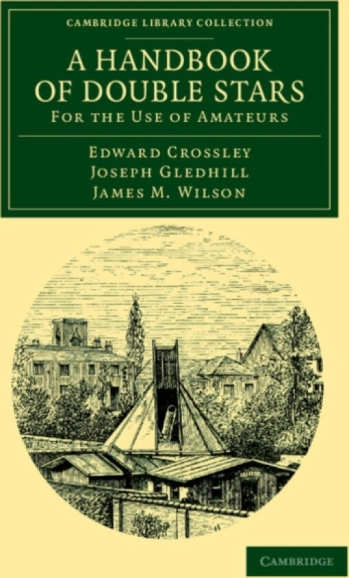 A Handbook of Double Stars av Edward Crossley, Joseph Gledhill, James M. Wilson (Paperback)