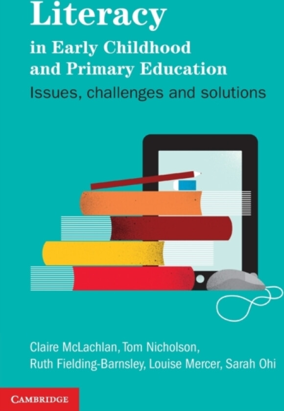 Literacy in Early Childhood and Primary Education av Claire McLachlan, Tom Nicholson, Ruth Fielding-Barnsley (Paperback)