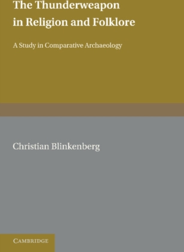 The Thunderweapon in Religion and Folklore av Christian Blinkenberg (Paperback)