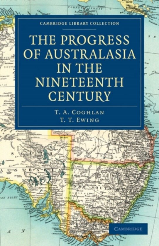 The Progress of Australasia in the Nineteenth Century av T.A. Coghlan, T.T. Ewing (Paperback)
