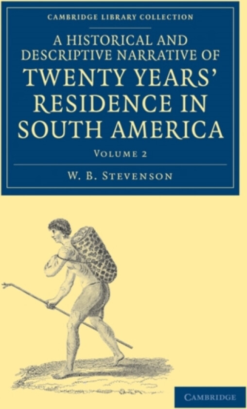 A Historical and Descriptive Narrative of Twenty Years' Residence in South America av W.B. Stevenson (Paperback)