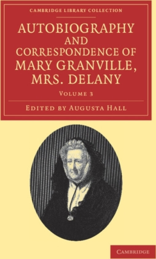 Autobiography and Correspondence of Mary Granville, Mrs Delany av Mary Delany (Paperback)