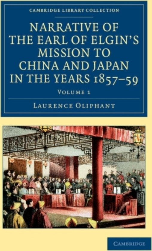 Narrative of the Earl of Elgin's Mission to China and Japan, in the Years 1857, '58, '59 av Laurence Oliphant (Paperback)