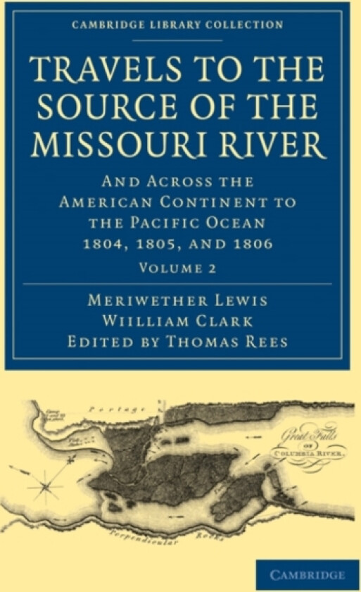 Travels to the Source of the Missouri River av Meriwether Lewis, Wiilliam Clark (Paperback)