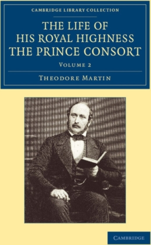 The Life of His Royal Highness the Prince Consort av Theodore Martin (Paperback)