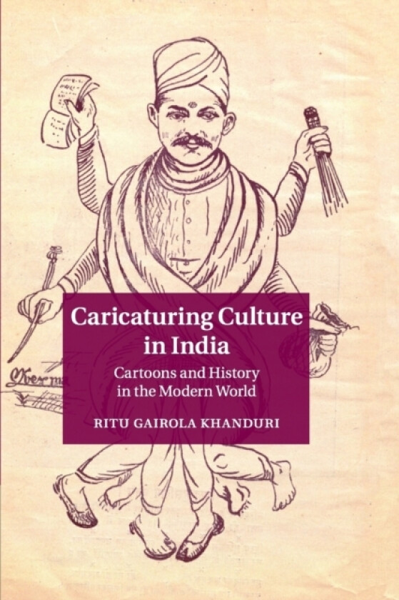 Caricaturing Culture in India av Ritu Gairola Khanduri (Paperback)