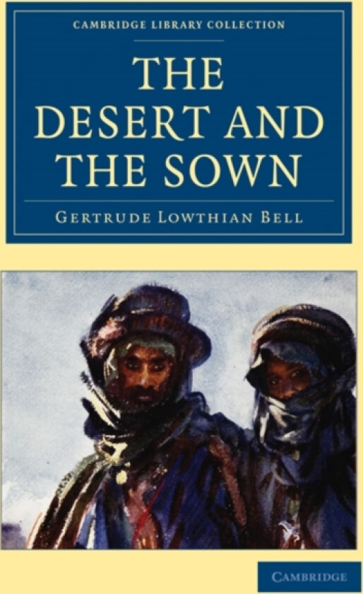 The Desert and the Sown av Gertrude Lowthian Bell (Paperback)