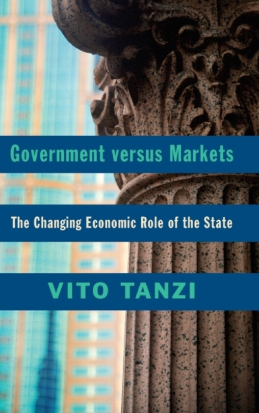 Government versus Markets av Vito Tanzi (Hardcover)