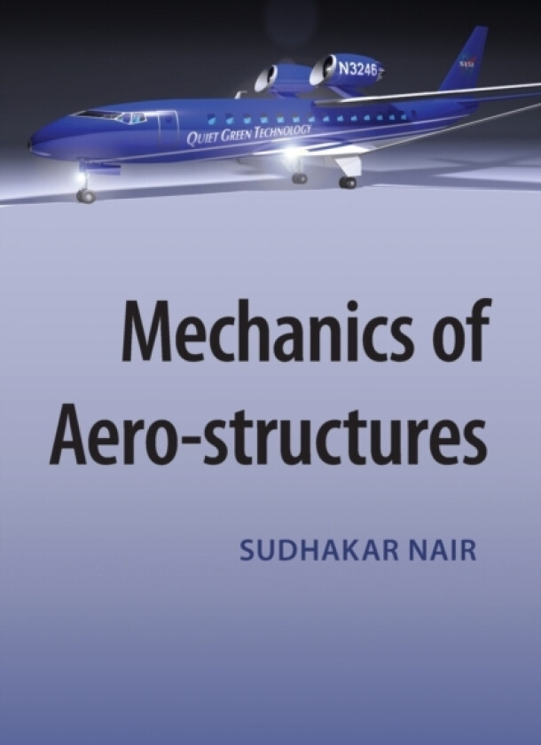 Mechanics of Aero-structures av Sudhakar Nair (Hardcover)
