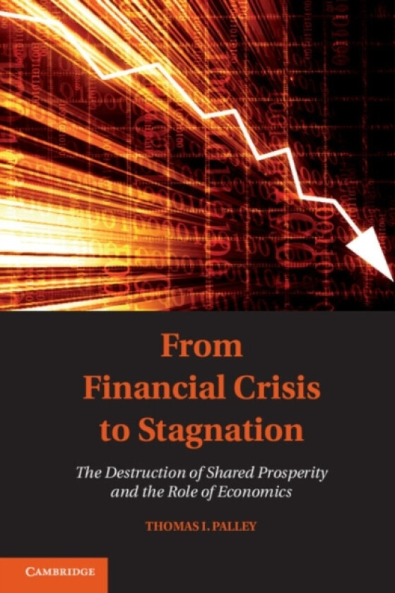 From Financial Crisis to Stagnation av Thomas I. Palley (Paperback)