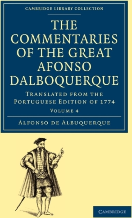 The Commentaries of the Great Afonso Dalboquerque, Second Viceroy of India av Afonso de Albuquerque (Paperback)