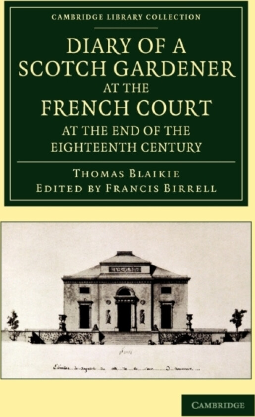 Diary of a Scotch Gardener at the French Court at the End of the Eighteenth Century av Thomas Blaikie (Paperback)