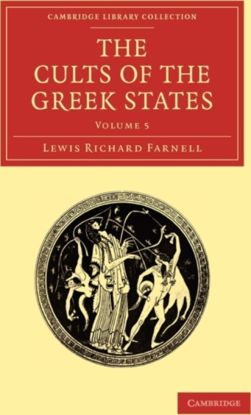 The Cults of the Greek States av Lewis Richard Farnell (Paperback)