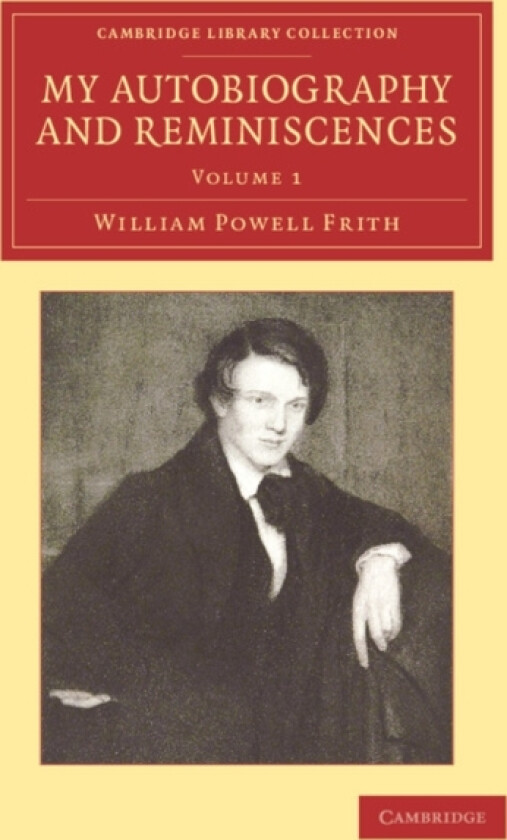 My Autobiography and Reminiscences av William Powell Frith (Paperback)