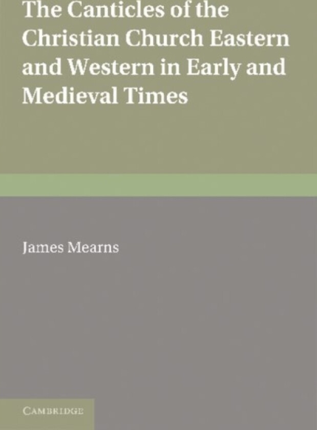 The Canticles of the Christian Church av James Mearns (Paperback)