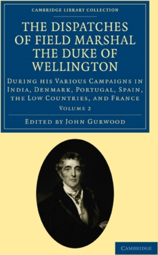 The Dispatches of Field Marshal the Duke of Wellington av Arthur Wellesley (Paperback)