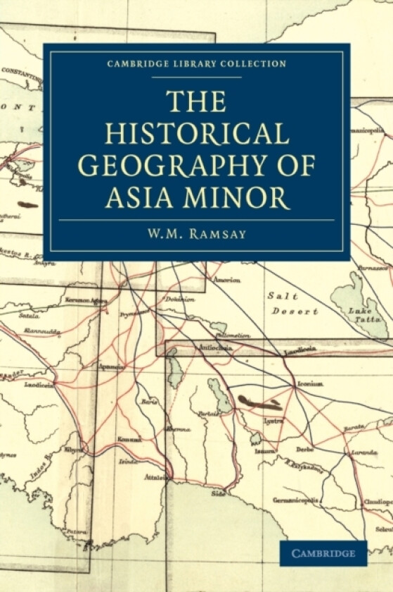 The Historical Geography of Asia Minor av W.M. Ramsay (Paperback)