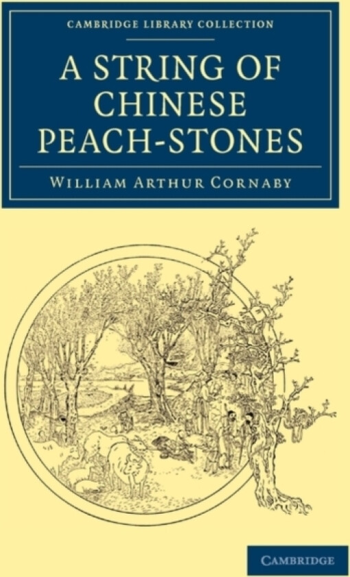 A String of Chinese Peach-Stones av William Arthur Cornaby (Paperback)