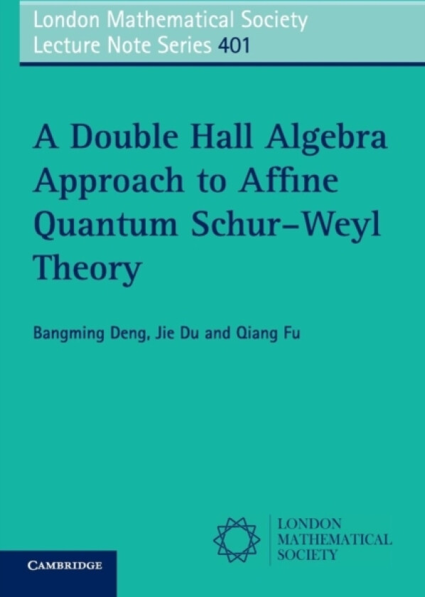 A Double Hall Algebra Approach to Affine Quantum Schur–Weyl Theory av Bangming Deng, Jie Du, Qiang Fu (Paperback)