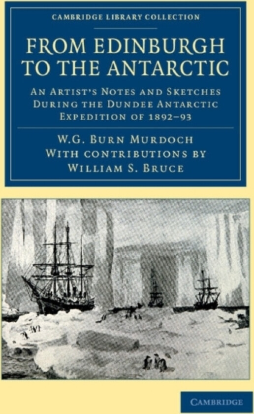 From Edinburgh to the Antarctic av William Gordon Burn Murdoch (Paperback)