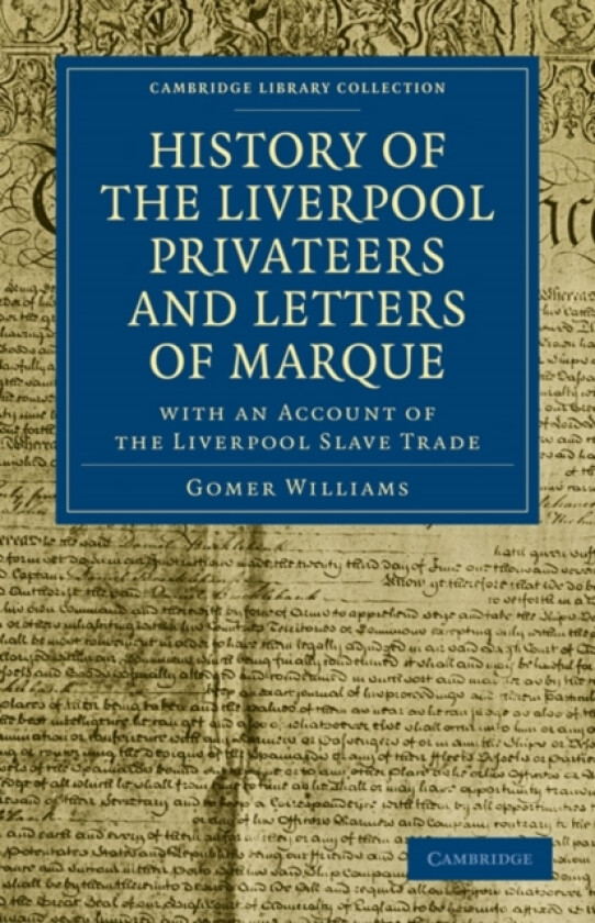 History of the Liverpool Privateers and Letters of Marque av Gomer Williams (Paperback)