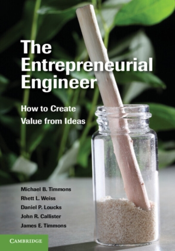 The Entrepreneurial Engineer av Michael B. Timmons, Rhett L. Weiss, Daniel P. Loucks (Paperback)