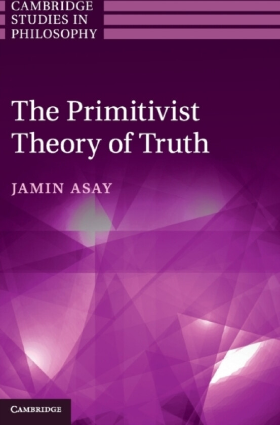 The Primitivist Theory of Truth av Jamin Asay (Hardcover)