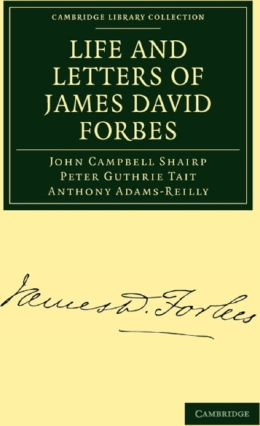 Life and Letters of James David Forbes av John Campbell Shairp, Peter Guthrie Tait (Paperback)