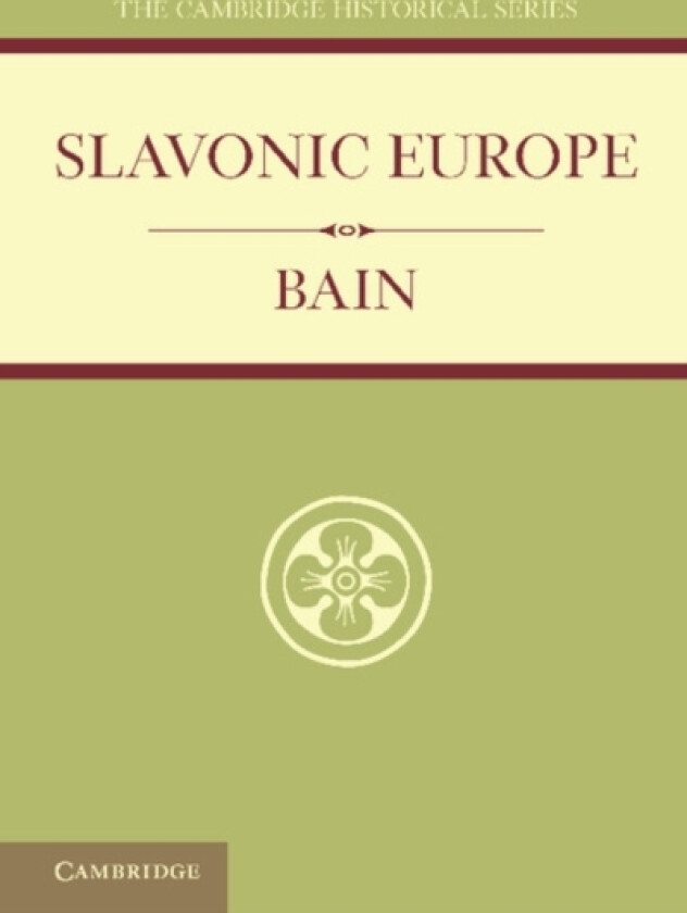 Slavonic Europe av R. Nisbet Bain (Paperback)