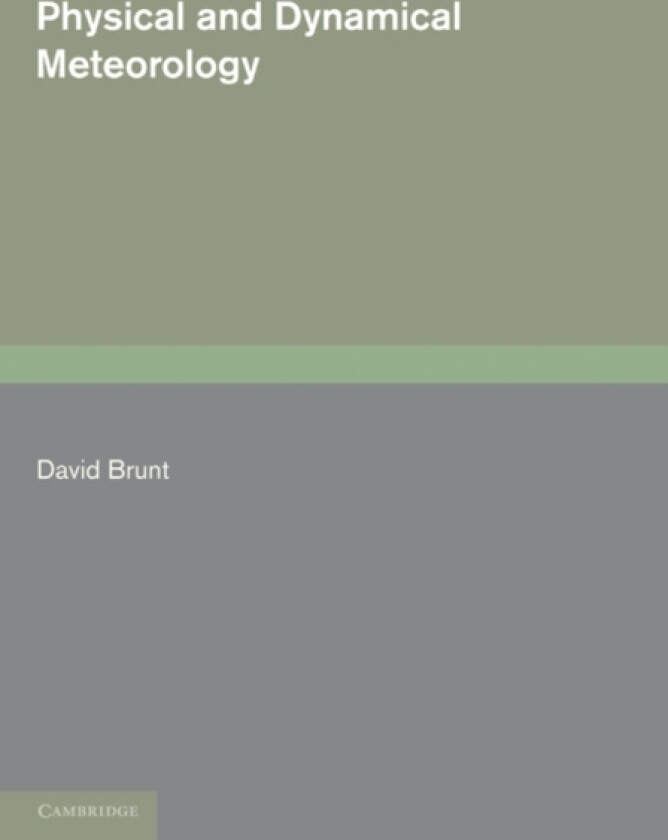 Physical and Dynamical Meteorology av David Brunt (Paperback)