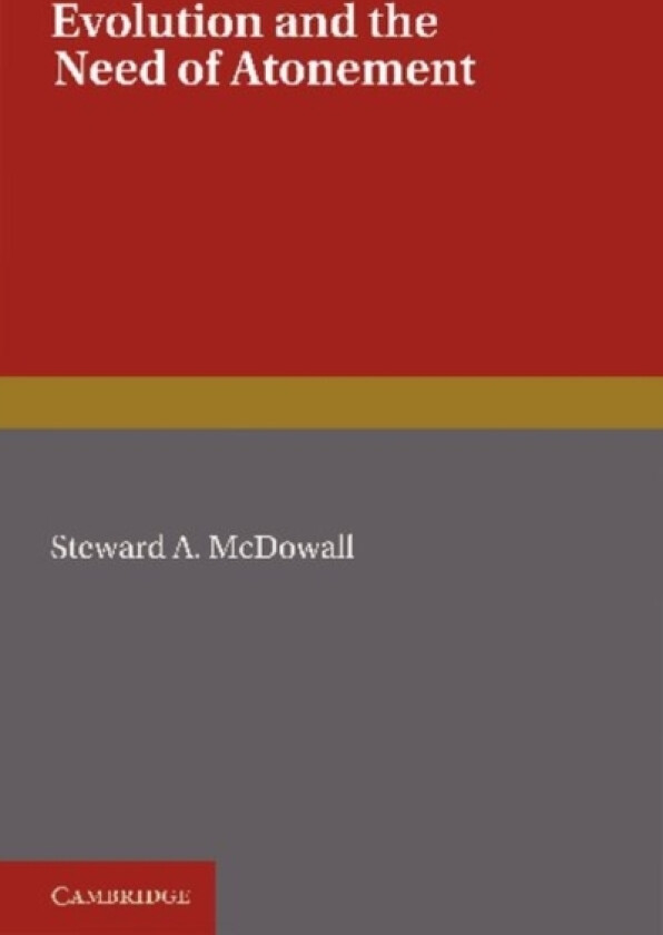 Evolution and the Need of Atonement av Stewart A. McDowall (Paperback)