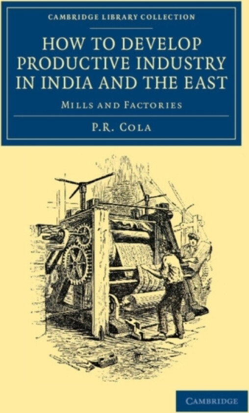 How to Develop Productive Industry in India and the East av P.R. Cola (Paperback)