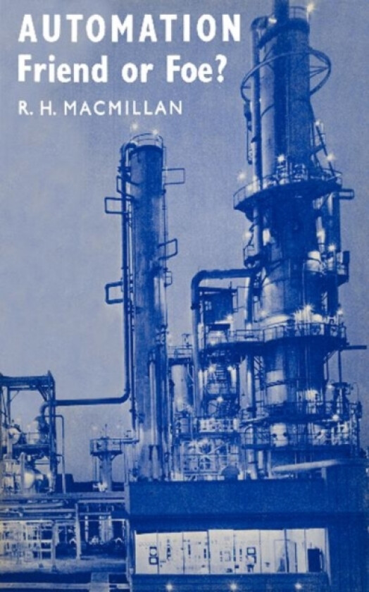 Automation, Friend or Foe? av R.H. MacMillan (Paperback)