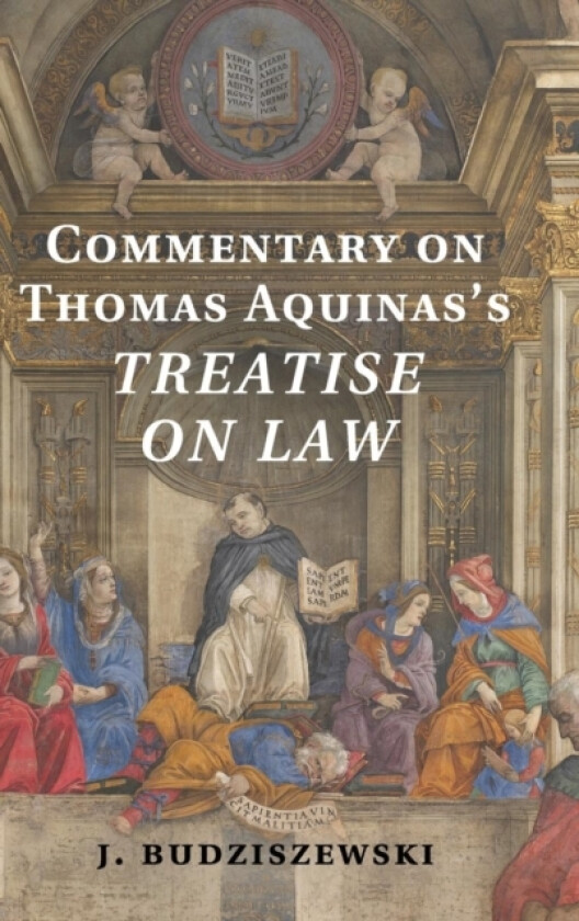 Commentary on Thomas Aquinas's Treatise on Law av J. Budziszewski (Hardcover)