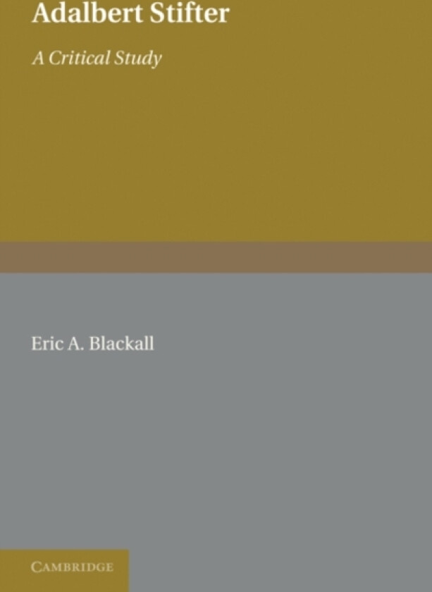 Adalbert Stifter: A Critical Study av Eric A. Blackall (Paperback)