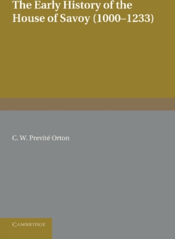 The Early History of the House of Savoy av C.W. Previte Orton (Paperback)