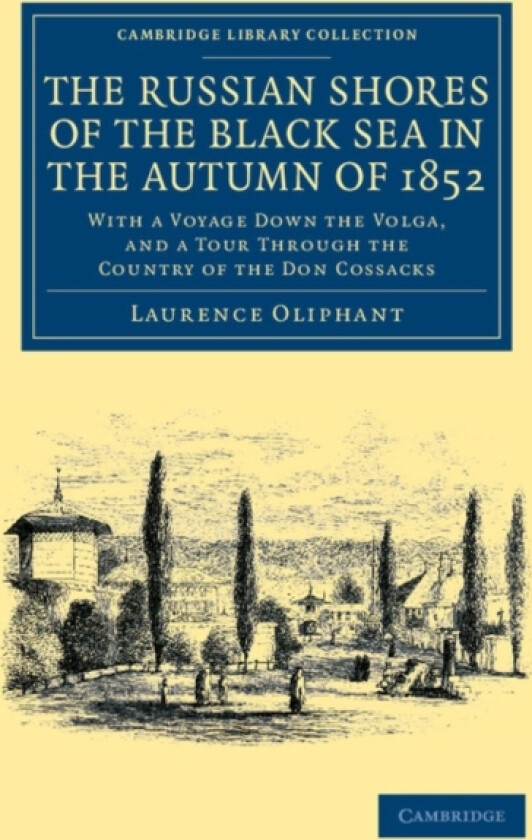 The Russian Shores of the Black Sea in the Autumn of 1852 av Laurence Oliphant (Paperback)