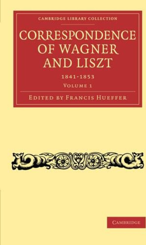 Correspondence of Wagner and Liszt av Richard Wagner, Franz Liszt (Paperback)