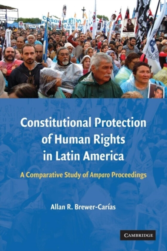 Constitutional Protection of Human Rights in Latin America av Allan R.) Brewer-Carias (Paperback)