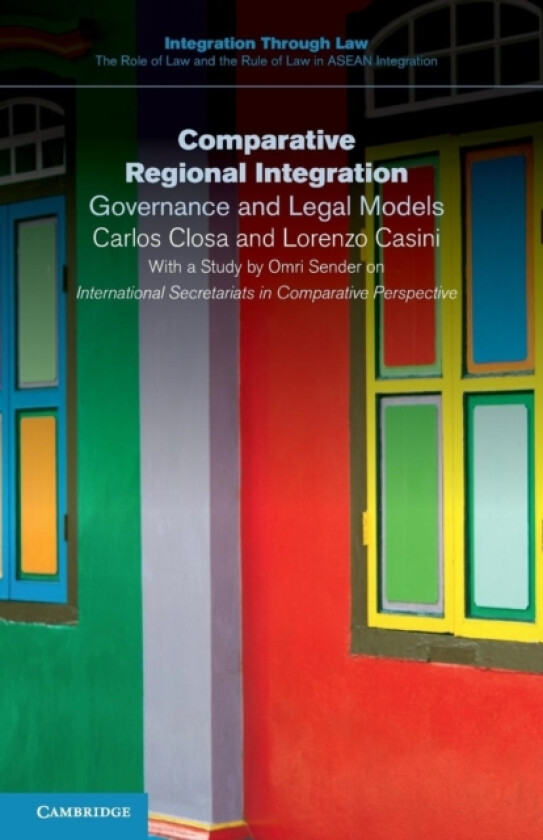 Comparative Regional Integration av Carlos Closa, Lorenzo Casini (Paperback)