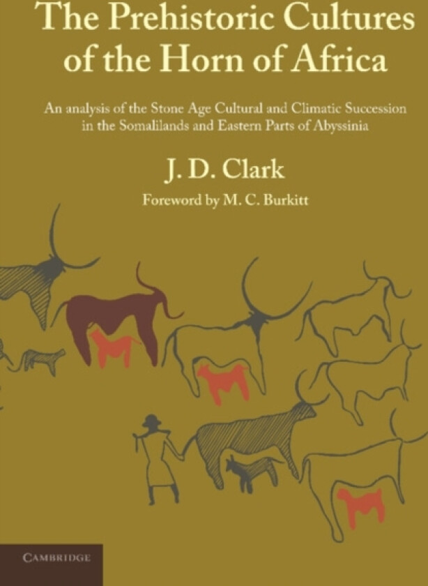The Prehistoric Cultures of the Horn of Africa av J.D. Clark (Paperback)
