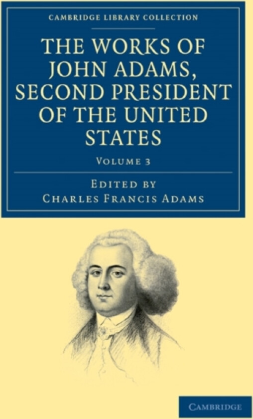 The Works of John Adams, Second President of the United States av John Adams (Paperback)
