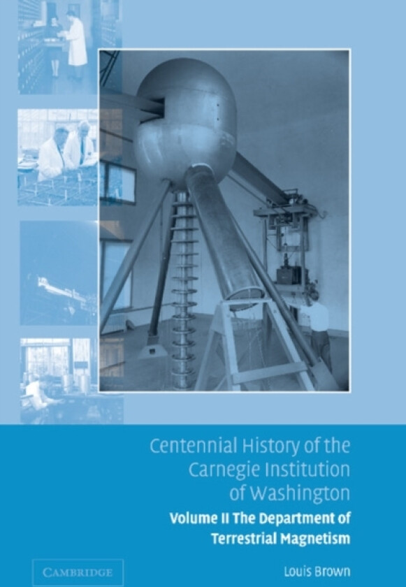 Centennial History of the Carnegie Institution of Washington: Volume 2, The Department of Terrestrial Magnetism av Louis Brown (Paperback)