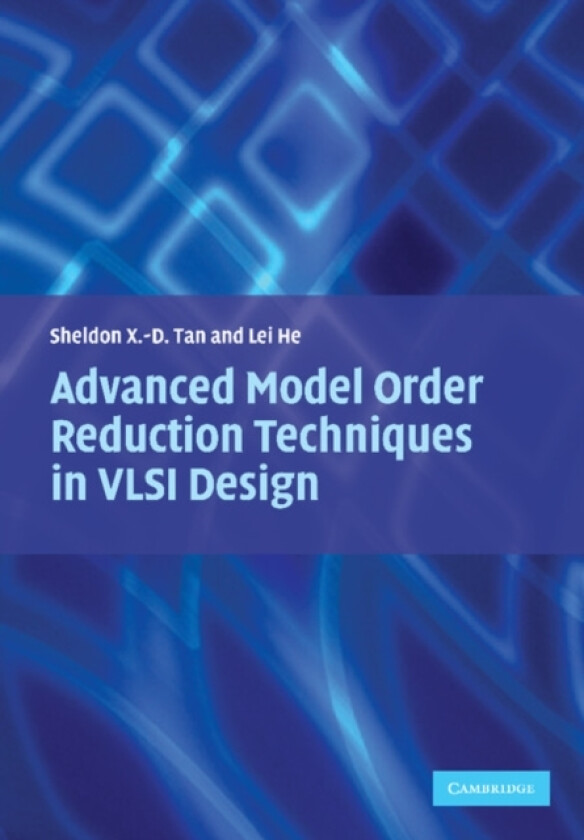 Advanced Model Order Reduction Techniques in VLSI Design av Sheldon Tan, Lei He (Paperback)