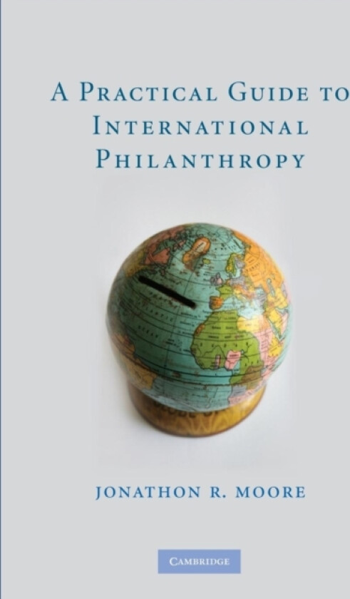 A Practical Guide to International Philanthropy av Jonathon R. Moore (Paperback)