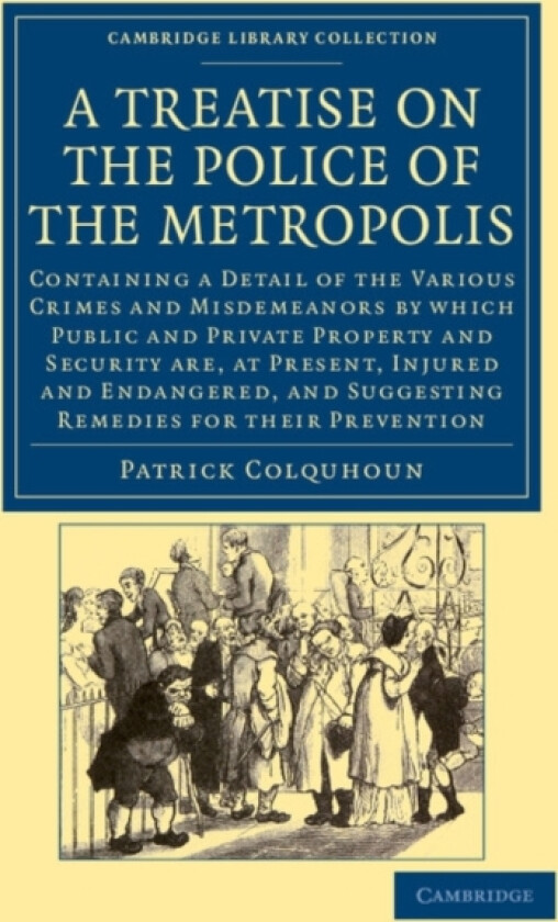 A Treatise on the Police of the Metropolis av Patrick Colquhoun (Paperback)