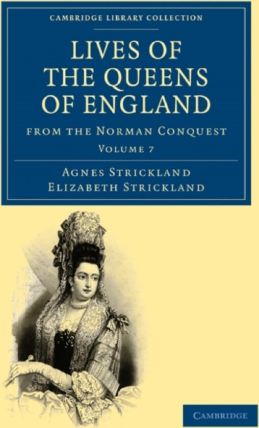 Lives of the Queens of England from the Norman Conquest av Agnes Strickland, Elizabeth Strickland (Paperback)