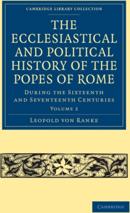 The Ecclesiastical and Political History of the Popes of Rome av Leopold von Ranke (Paperback)
