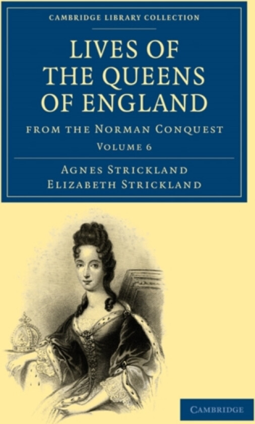 Lives of the Queens of England from the Norman Conquest av Agnes Strickland, Elizabeth Strickland (Paperback)